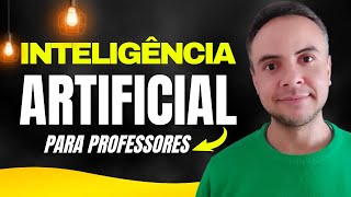 INTELIGENCIA ARTIFICIAL PARA PROFESSORES | CONHEÇA ESSA IA PARA PROFESSORES