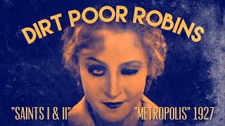 “The Saints I &amp; II” and &quot;Metropolis&quot; 1927 - by Dirt Poor Robins