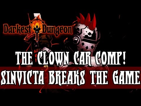 SINVICTA'S META-BREAKING CLOWN CAR TEAM - [Darkest Dungeon] Video