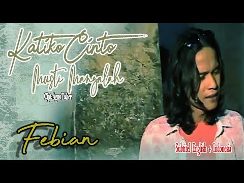 Febian || KATIKO CINTO MUSTI MANGALAH || Songwriter Agus Taher (Traditional Minangkabau Song)