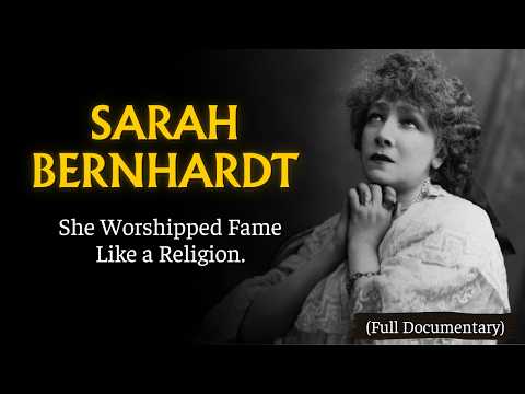 The Dark Obsession of Sarah Bernhardt - The Divine Monster of the Stage (Documentary)