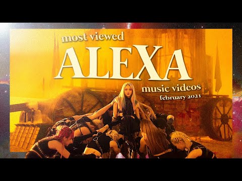 ALEXA: TOP 5 MOST VIEWED MUSIC VIDEOS (FEBRUARY 2021)♥