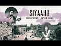 SIYAAHII | Shashaa Tirupati Ft. Papon & Sid Paul