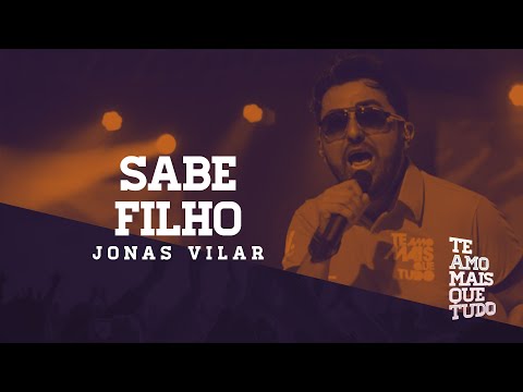 Sabe Filho - Jonas Vilar