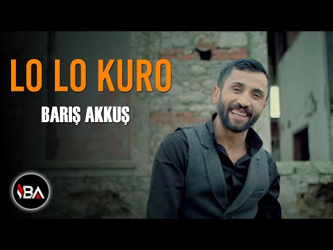 BARIS AKKUŞ - LO LO KURO  [Official Music Video]
