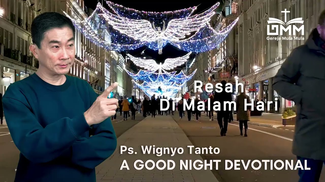 a Good Night Devotional | Resah di Malam Hari | Ps. Wignyo Tanto