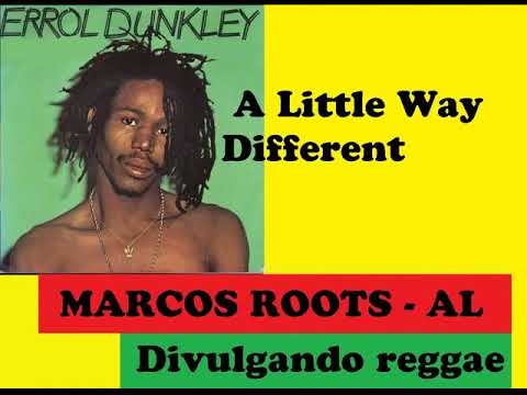 DIVULGANDO: Errol Dunkley - A Little Way Different / MARCOS ROOTS - AL