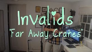 Invalids - Far Away Cranes (Slain Vid Session #04)