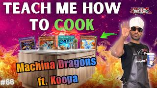 Yugioh Edison Format | Teach Me How to Cook ft Koopa | Machina Dragons Ep66