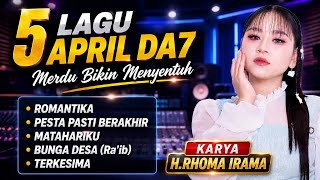 Download lagu 5 LAGU APRIL DA7 MERDU BIKIN MENYENTUH | KARYA H.RHOMA IRAMA mp3