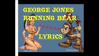 🏹 GEORGE JONES 🏹 RUNNING BEAR  🏹 LYRICS