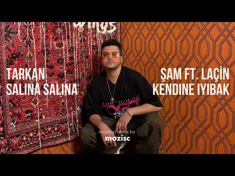 Şam ft. Laçin X Tarkan - Kendine İyi Bak X Salına Salına Sinsice (Mashup by Mozisc)