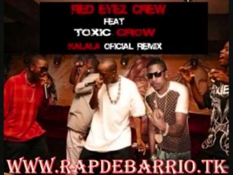 Red Eyez Crew ft Toxic Crow- Kalala Remix