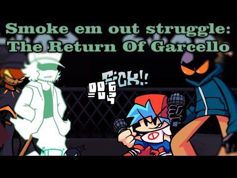Smoke em out struggle: The Return Of Garcello Friday Night Funkin` FULL WEEK+Cutscenes(FNF Modes)