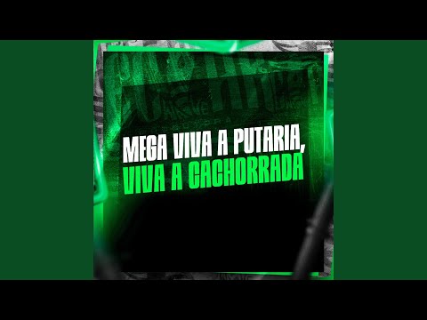 Mega Viva Putaria, Viva a Cachorrada