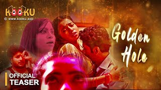 Golden Hole - Official Teaser - STREAMING NOW only on KOOKU