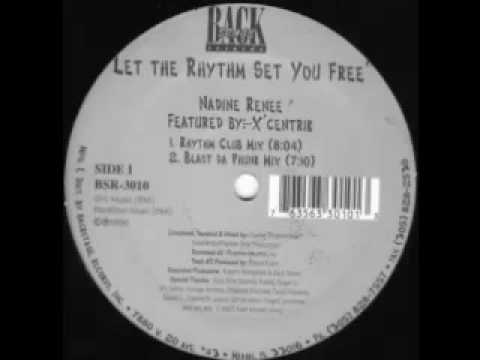 Nadine Renee Ft. X Centric (R.I.P)- Let The Rhythm Set You Free (Blast Da Phunk Mix)