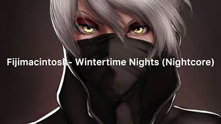 Fijimacintosh- Wintertime Nights (Nightcore)