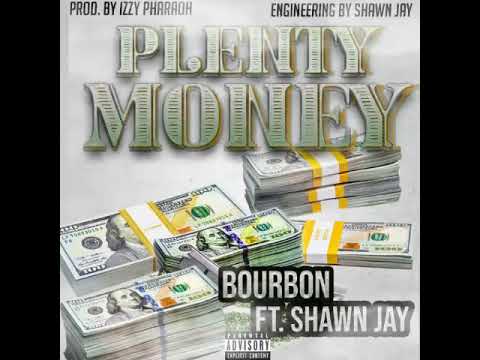(Plenty Money) Boubon feat Shawn Jay