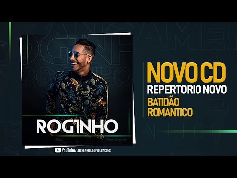 MC ROGINHO - BATIDÃO ROMÂNTICO - PROMOCIONAL 2018
