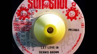 Dennis Brown - Let Love In + Dub "SUN SHOT"