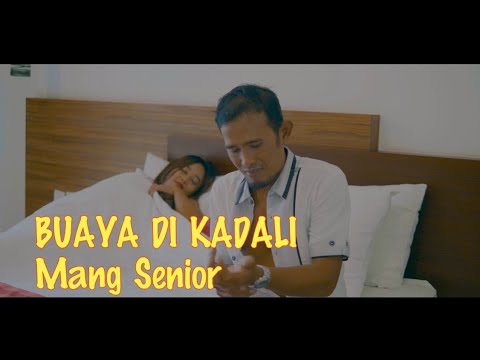 BUAYA DI KADALI - Mang Senior