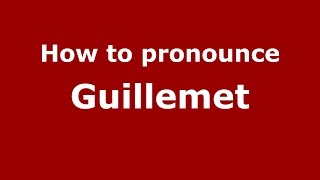 How to pronounce Guillemet