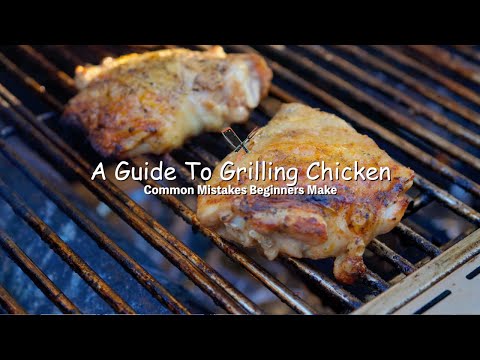 Common Mistakes You're Making When Grilling Chicken