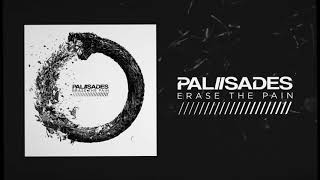 Palisades - Erase The Pain