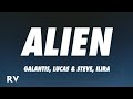 Galantis, Lucas & Steve, ILIRA - Alien (Lyrics)