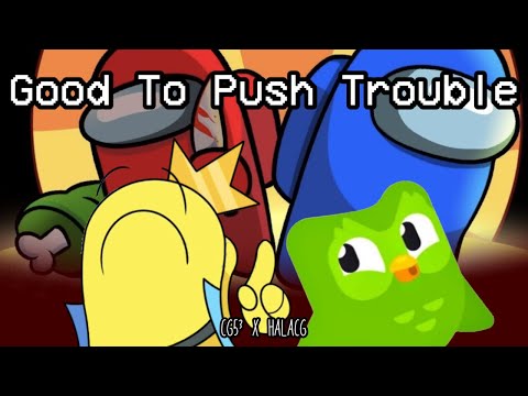 Mashup | CG5³ x HalaCG - Good To Push Trouble