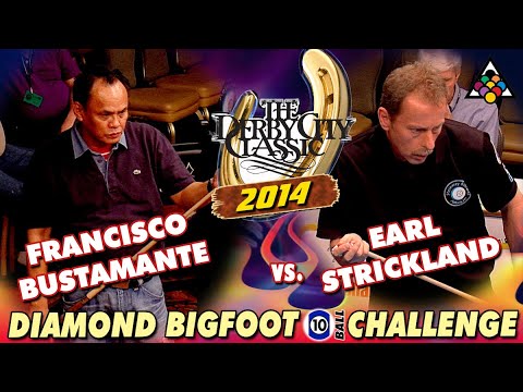 10-Ball - EARL STRICKLAND vs FRANCISCO BUSTAMANTE 2014 Derby City Classic Diamond BigFoot Challenge