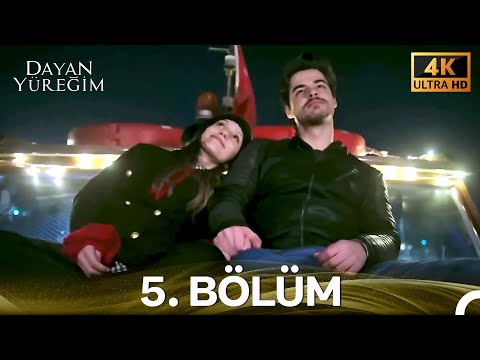 Dayan Yüreğim 5. Bölüm (4K)