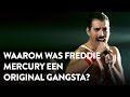 Waarom was Freddie Mercury een Original Gangsta?