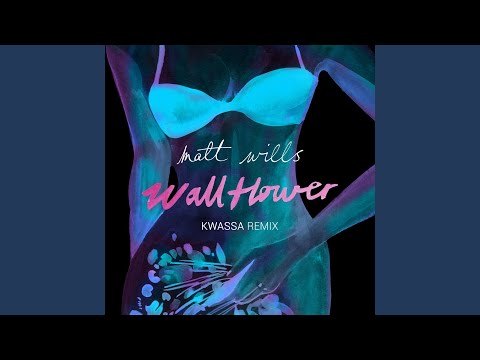 Wallflower (kwassa Remix)
