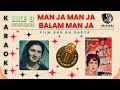 Man Ja Man Ja Balam Man Ja Karaoke With Scrolling Lyrics Free Pakistani Karaoke For Music Lovers