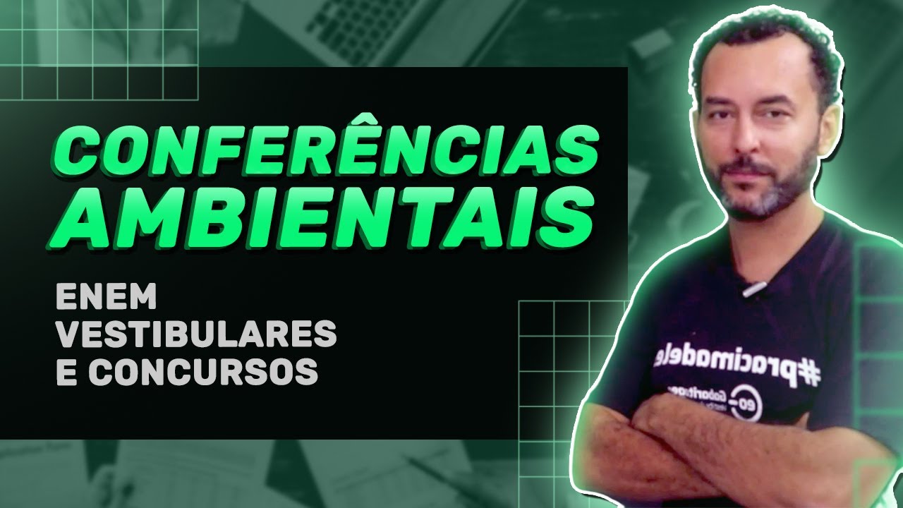 Tudo sobre Conferênciais Internacionais do Meio Ambiente | JeanGrafia |