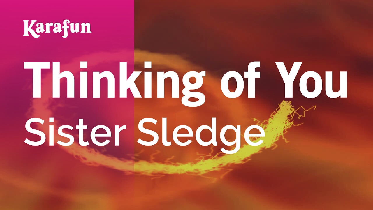 Thinking of You - Sister Sledge | Karaoke Version | KaraFun