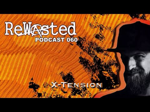 ReWasted Podcast 60 - X-Tension [Industrial | Hard Techno | Industrial Dj Mix ]