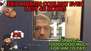 Eric Martin Is Already Back In Jail.. I Think He Likes It