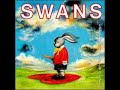 Swans -   Why Are We Alive