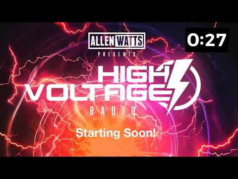 Allen Watts Presents High Voltage Radio Episode 05