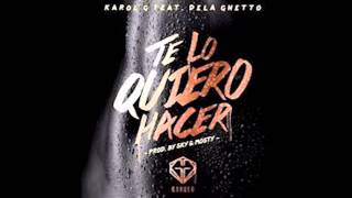 Te Lo Quiero Hacer - De La Ghetto ft Karol G