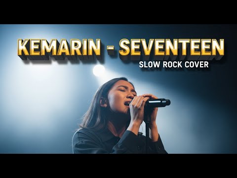 SEVENTEEN - KEMARIN | Slow Rock Cover | 💔 Lagu Paling Menyayat Hati, Bikin Auto Nangis