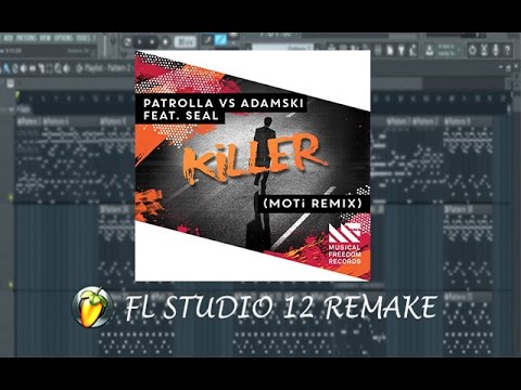Patrolla vs Adamski - Killer ft.Seal (MOTi Remix) (Edra Ghifarri Remake) FREE FLP DOWNLOAD
