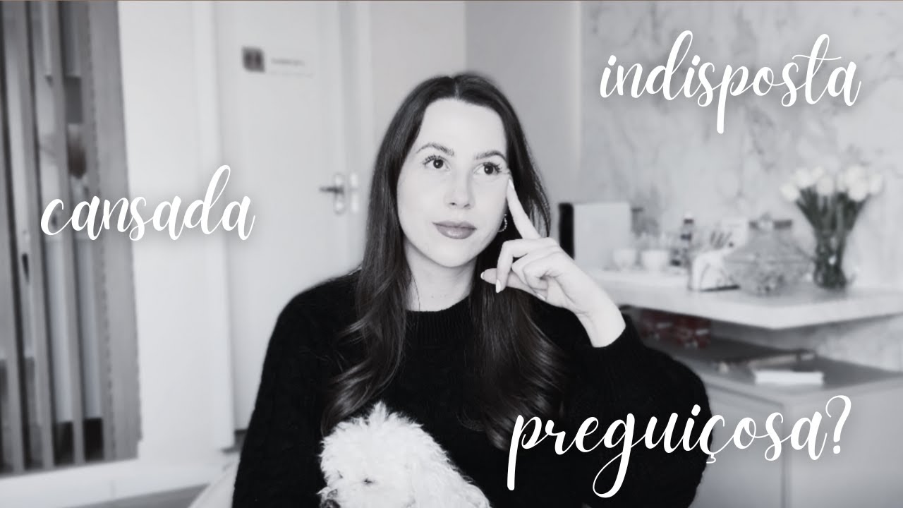 ESTOU SEMPRE CANSADA E INDISPOSTA! Talvez você não seja PREGUIÇOSA!