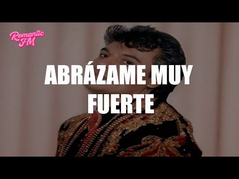 Juan Gabriel - Abrázame Muy Fuerte (Letra)