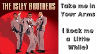 The Isley Brothers - Take Me in Your Arms (Rock Me a Little While)