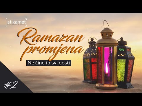 [Dan 2] Ramazan promjena - Ne čine to svi gosti