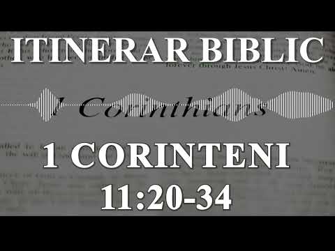1 Corinteni 11:20 - 34 | Itinerar Biblic | Episodul 570